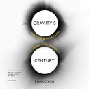 Gravity's Century by Ron Cowen