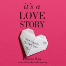 It's a Love Story: From Happily to Ever After by Lincee Ray