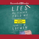 Lies My Teacher Told Me (Young Readers' Edition) by James W. Loewen