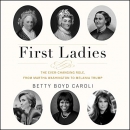 First Ladies by Betty Boyd Caroli