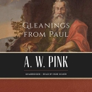 Gleanings from Paul by Arthur W. Pink