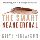 The Smart Neanderthal by Clive Finlayson