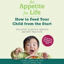 An Appetite for Life: How to Feed Your Child from the Start by Clare Llewellyn