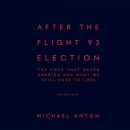 After the Flight 93 Election by Michael Anton
