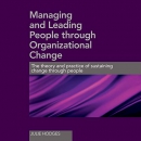 Managing and Leading People Through Organizational Change by Julie Hodges