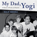 My Dad, Yogi: A Memoir of Family and Baseball by Dale Berra