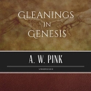 Gleanings in Genesis by Arthur W. Pink