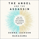 The Angel and the Assassin by Donna Jackson Nakazawa