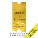 Engines of Privilege by Francis Green