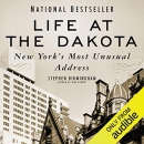 Life at the Dakota: New York's Most Unusual Address by Stephen Birmingham