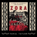 Zora and Langston: A Story of Friendship and Betrayal by Yuval Taylor