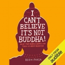 I Can't Believe It's Not Buddha! by Bodhipaksa
