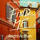 Find Me by Andre Aciman