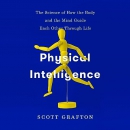 Physical Intelligence by Scott Grafton