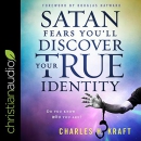 Satan Fears You'll Discover Your True Identity by Charles H. Kraft