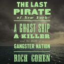 The Last Pirate of New York by Rich Cohen