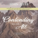 Contending for Our All by John Piper