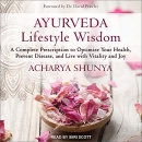 Ayurveda Lifestyle Wisdom by Acharya Shunya