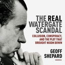 The Real Watergate Scandal by Geoff Shepard