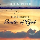 The Hidden Smile of God by John Piper