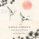 Kahlil Gibran's Little Book of Wisdom by Neil Douglas-Klotz