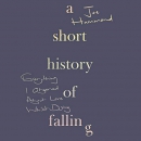 A Short History of Falling by Joe Hammond