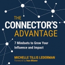 The Connector's Advantage by Michelle Tillis Lederman