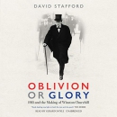 Oblivion or Glory: 1921 and the Making of Winston Churchill by David Stafford