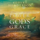 Operating in the Power of God's Grace by Robert Henderson