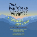 This Particular Happiness by Jackie Shannon Hollis