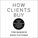 How Clients Buy by Tom McMakin