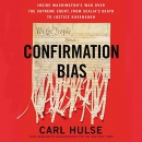 Confirmation Bias by Carl Hulse