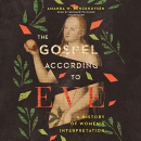 The Gospel According to Eve by Amanda W. Benckhuysen