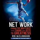 Net Work: Training the NBA's Best and Finding the Keys to Greatness by Rob McClanaghan