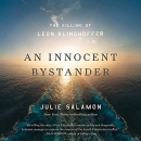 An Innocent Bystander: The Killing of Leon Klinghoffer by Julie Salamon