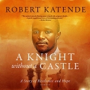 A Knight without a Castle by Robert Katende