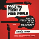 Rocking Toward a Free World by Andras Simonyi