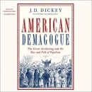 American Demagogue by J.D. Dickey