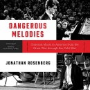 Dangerous Melodies by Jonathan Rosenberg