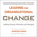 Leading for Organisational Change by Jennifer Emery