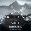 Mountains of the Mind: Adventures in Reaching the Summit by Robert Macfarlane