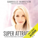 Super Attractor by Gabrielle Bernstein