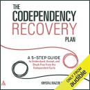 The Codependency Recovery Plan by Krystal Mazzola