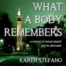 What a Body Remembers by Karen Stefano