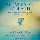 Subversive Sabbath by A.J. Swoboda