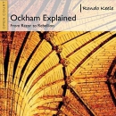 Ockham Explained: From Razor to Rebellion by Rondo Keele