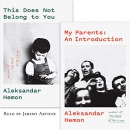 My Parents: An Introduction - This Does Not Belong to You by Aleksandar Hemon