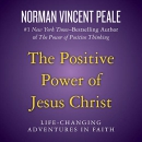 The Positive Power of Jesus Christ by Norman Vincent Peale