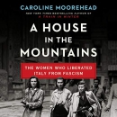 A House in the Mountains by Caroline Moorehead