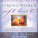 Strong Women, Soft Hearts by Paula Rinehart